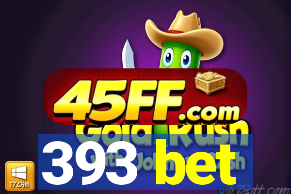 393 bet